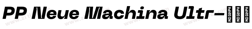 PP Neue Machina Ultr字体转换 PP Neue Machina Ultr字体转换
